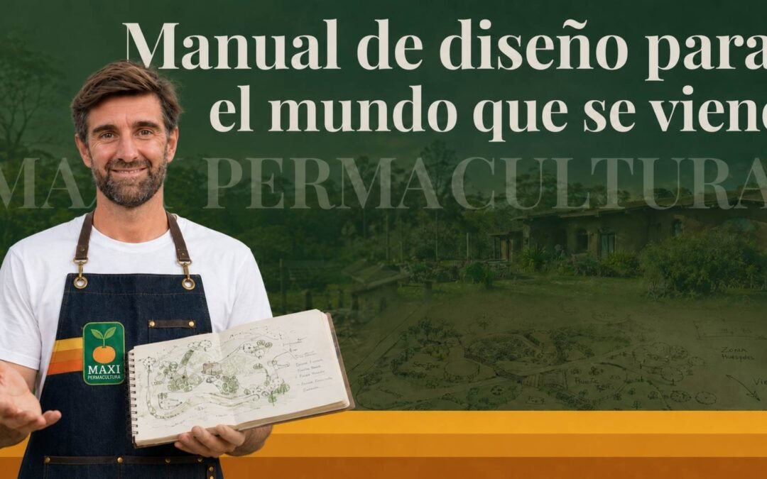 Diseñá tu Proyecto con Permacultura: el mapa antes de construir 🌱